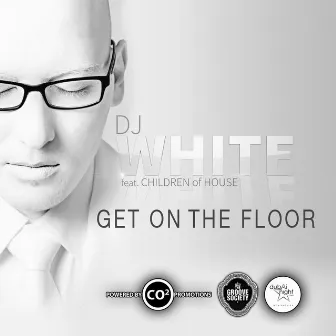 Get on the Floor (feat. Children of House) by Dj White