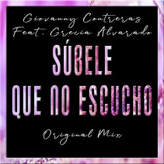 Súbele Que No Escucho by Giovanny Contreras