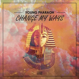 Change My Ways by Young Pharaoh