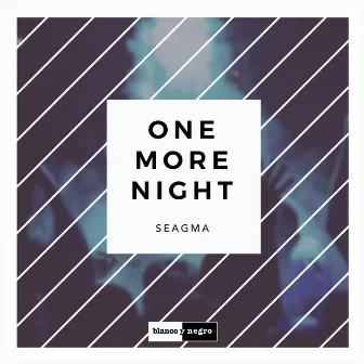 One More Night by Seagma