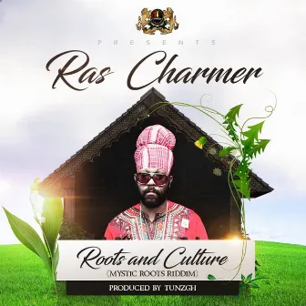 Roots & Culture (Mystic Roots Riddim) by Ras Charmer