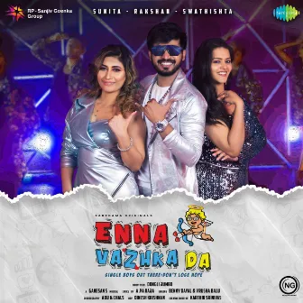 Enna Vazhka Da - Single by Vrusha Balu