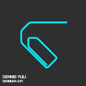 ISHIMURA EP by Dennis Yuli