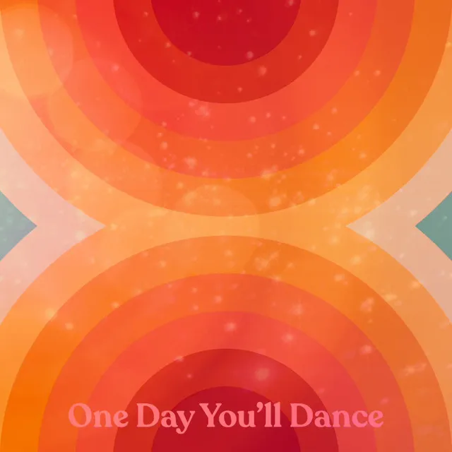 One Day You´ll Dance