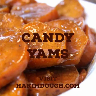 Candy Yams (First Fruits) by The Honorable Hakim Dough