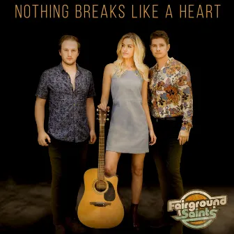 Nothing Breaks Like a Heart by Fairground Saints