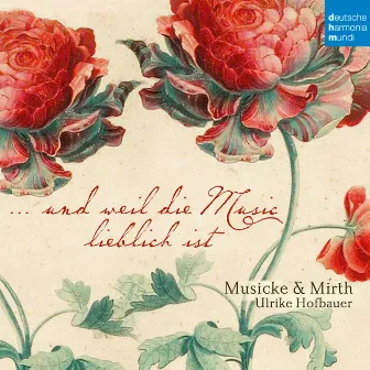 ...und weil die Music lieblich ist by Ulrike Hofbauer