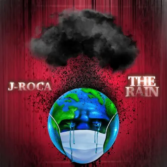 The Rain by J-Roca