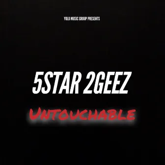 Untouchable by 5star 2geez