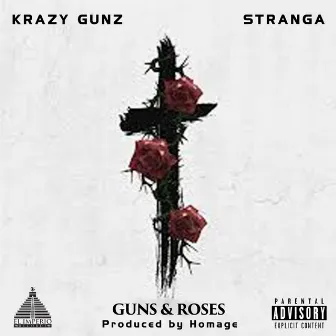 Guns & Roses by Krazy Gunz