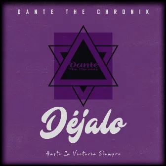 Déjalo by Dante The Chronik