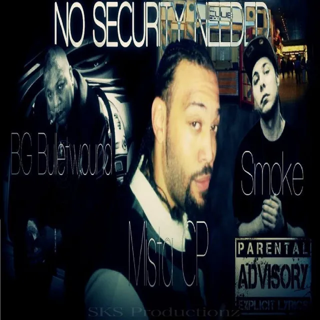 No Security Needed (feat. Smoke & Bg Bulletwound)