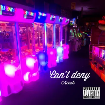 Can't Deny by Ace1k