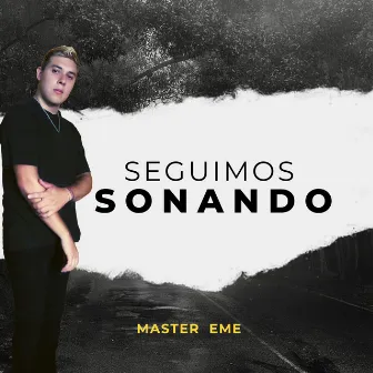 Seguimos Sonando by Master Eme