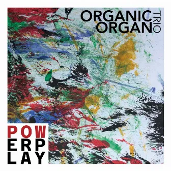 Powerplay by Organic Organ Trio