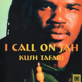 I CALL ON JAH by Kush Tafari