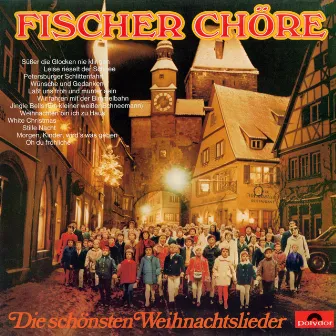 Die schönsten Weihnachtslieder by Fischer Chöre