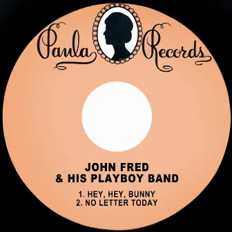 Hey, Hey, Bunny by John Fred and His Playboy Band