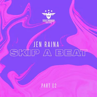 Skip A Beat (Part 2) by Jen Raina