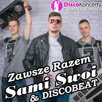 Zawsze razem (Radio Edit) by Discobeat