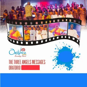 THE THREE ANGELS MESSAGES ORATORIO by One Voice Choir Ghana