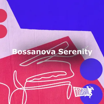 Bossanova Serenity by Colectivo Bossanova