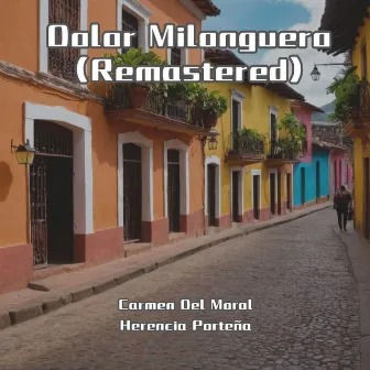 Dolor Milonguero (Remastered) by Herencia Porteña