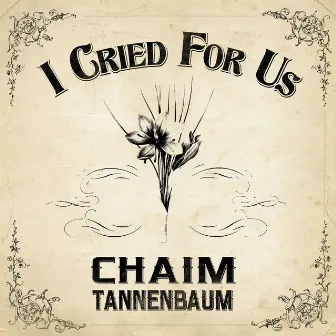 I Cried for Us by Chaim Tannenbaum