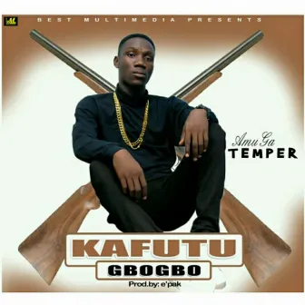 Kafutu Gbogbo by AmuGa Temper