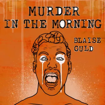 Murder In The Morning by Blaise Guld