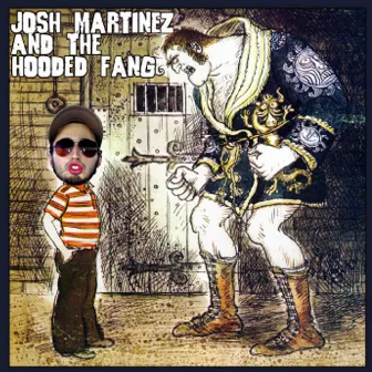 Josh Martinez and the Hooded Fang by 