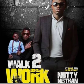 Walk 2 Work by Nutty Neithan