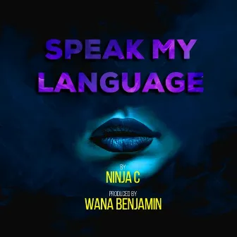 Speak My Language by Ninja C