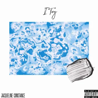 I Try by Jacqueline Constance