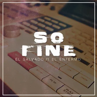 So Fine by El Salvado