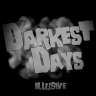 Darkest Days by Illusive