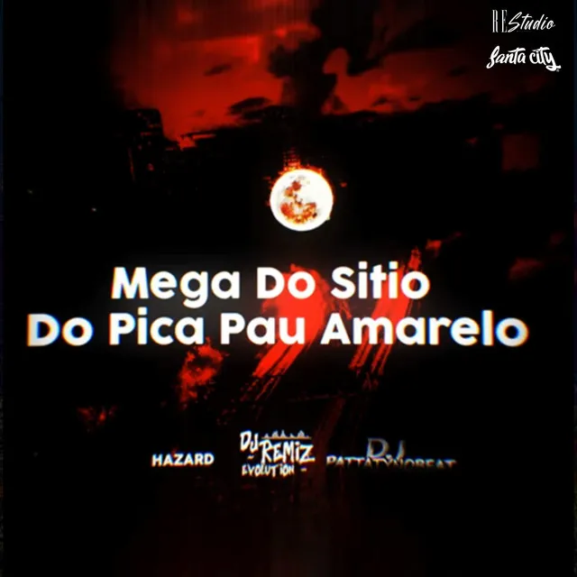 Mega do Sitio do Pica Pau Amarelo (feat. Mc Aleff, DJ HAZARD BEAT & SANTA CITY)