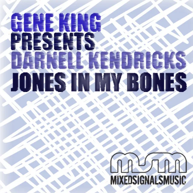 Gene King Presents Darnell Kendricks: Jones In My Bones