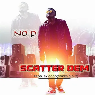 Scatter Dem by Nop