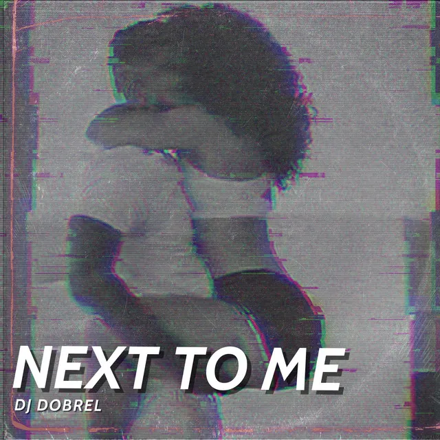 Next to Me