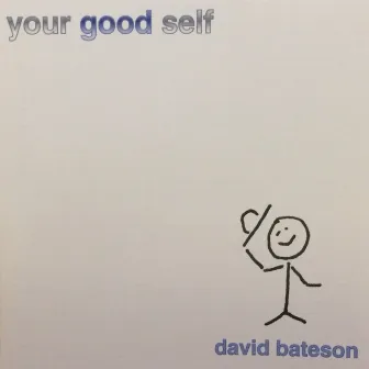 Your Good Self by David Bateson