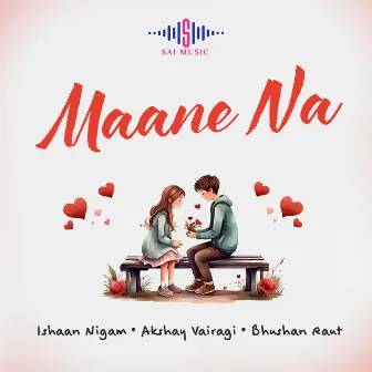 Maane Na by Akshay Vairagi