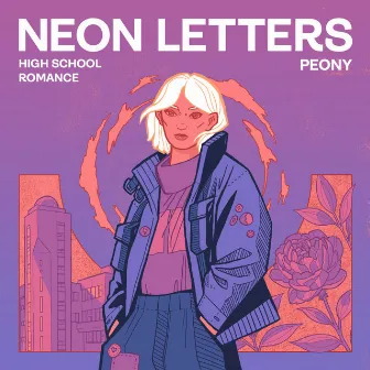 High School Romance / Peony by Neon Letters