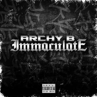 IMMACULATE by Archy B