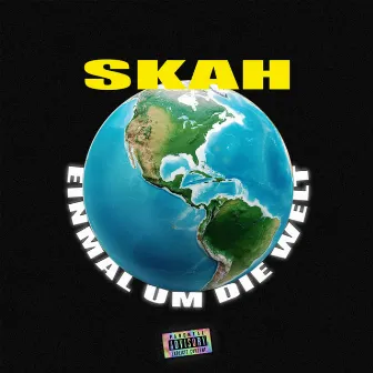 Einmal um die Welt by SKAH