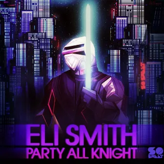 Party All Knight Single by Eli Smith