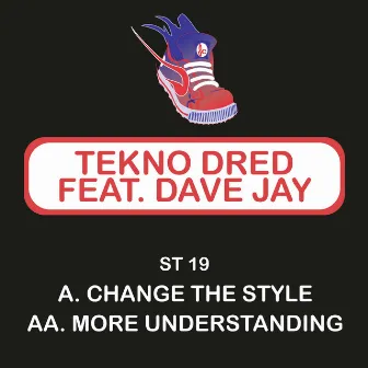 Change the Style / More Understanding by Tekno Dred