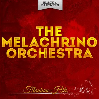 Titanium Hits by The Melachrino Orchestra