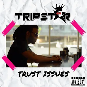 Trust Issues by Trip Star