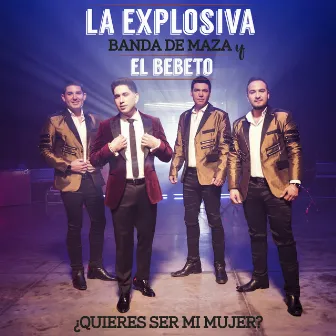 ¿Quieres Ser Mi Mujer? by La Explosiva Banda de Maza